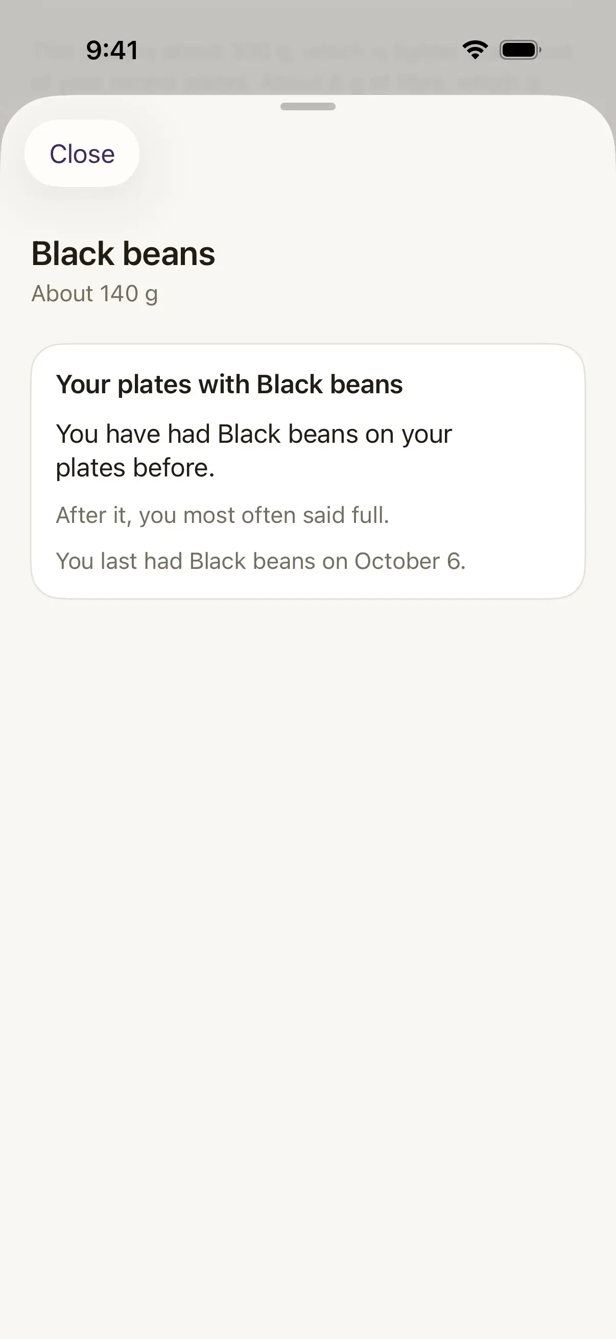A food's page in Damson, Black beans, about 140 g. Under Your plates with Black beans it says you have had Black beans on your plates before, after it, you most often said full, and you last had Black beans on October 6.